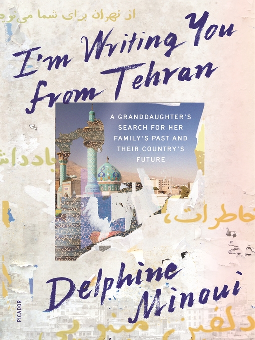 Title details for I'm Writing You from Tehran by Delphine Minoui - Available